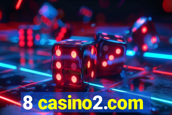 8 casino2.com